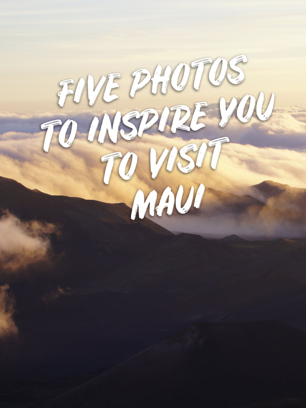 Five Photos to Inspire You to Visit Maui
