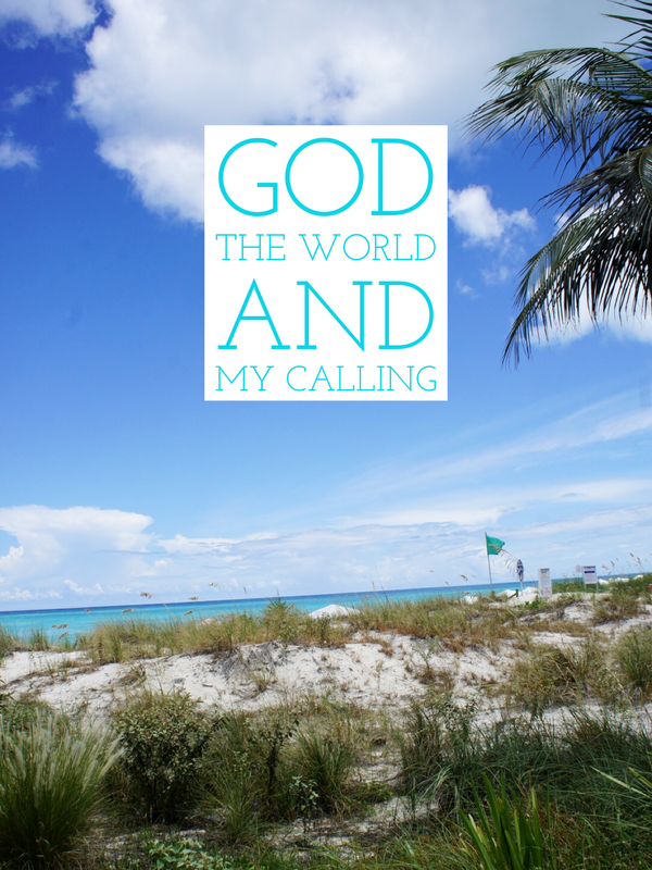 god the world and my calling