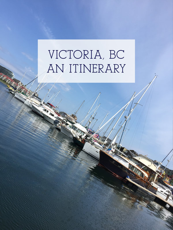 Victoria British Columbia: An Itinerary