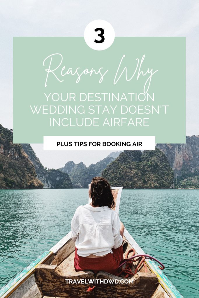 Pin / Destination Weddings and Airfare / Reasons Why Your Destination Wedding Stay Doesn't include Airfare plus tips for booking air