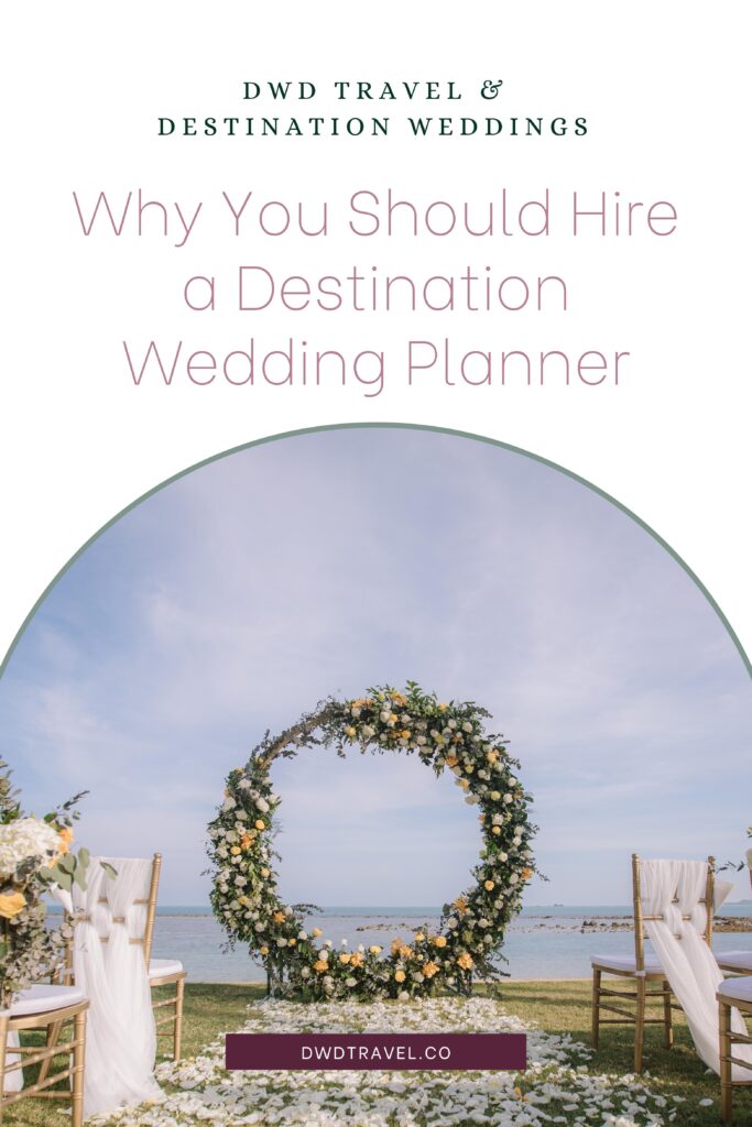 DWD Travel Reasons to Hire a Destination Wedding Planner 