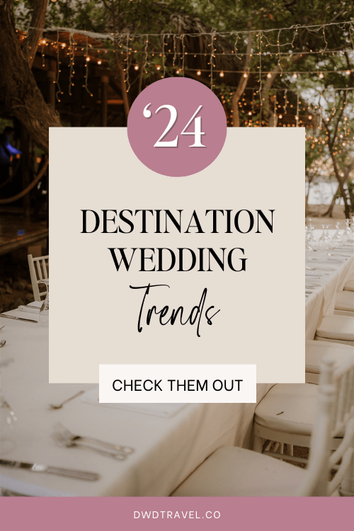 2024 Destination Wedding Trends by DWD Travel