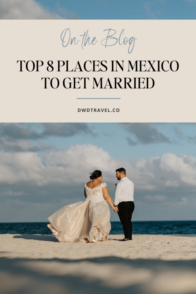 Top 8 Places in Mexico to Get Married