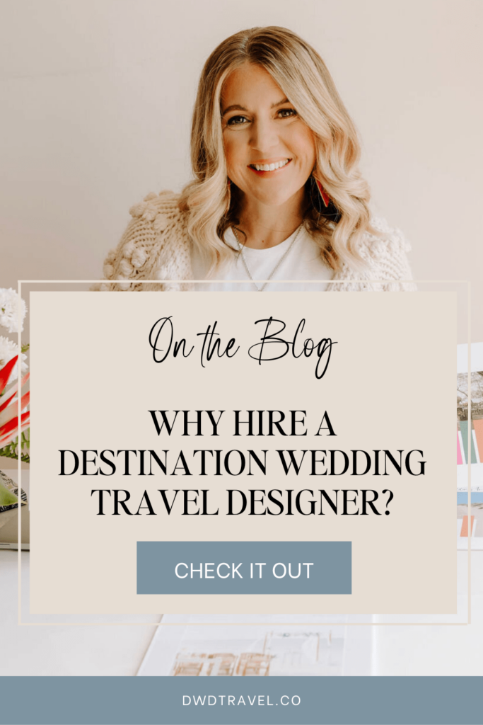 Why Hire a Destination Wedding Travel Designer?