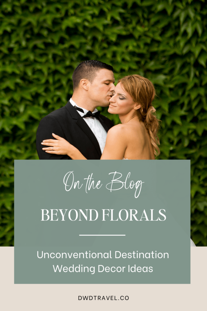 Beyond Florals - Unconventional Destination Wedding Decor