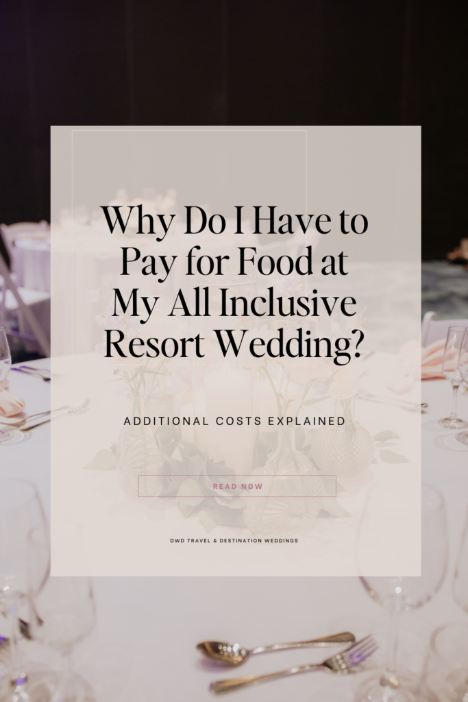 Why do I have to pay for food at an all inclusive resort wedding pinterest graphic