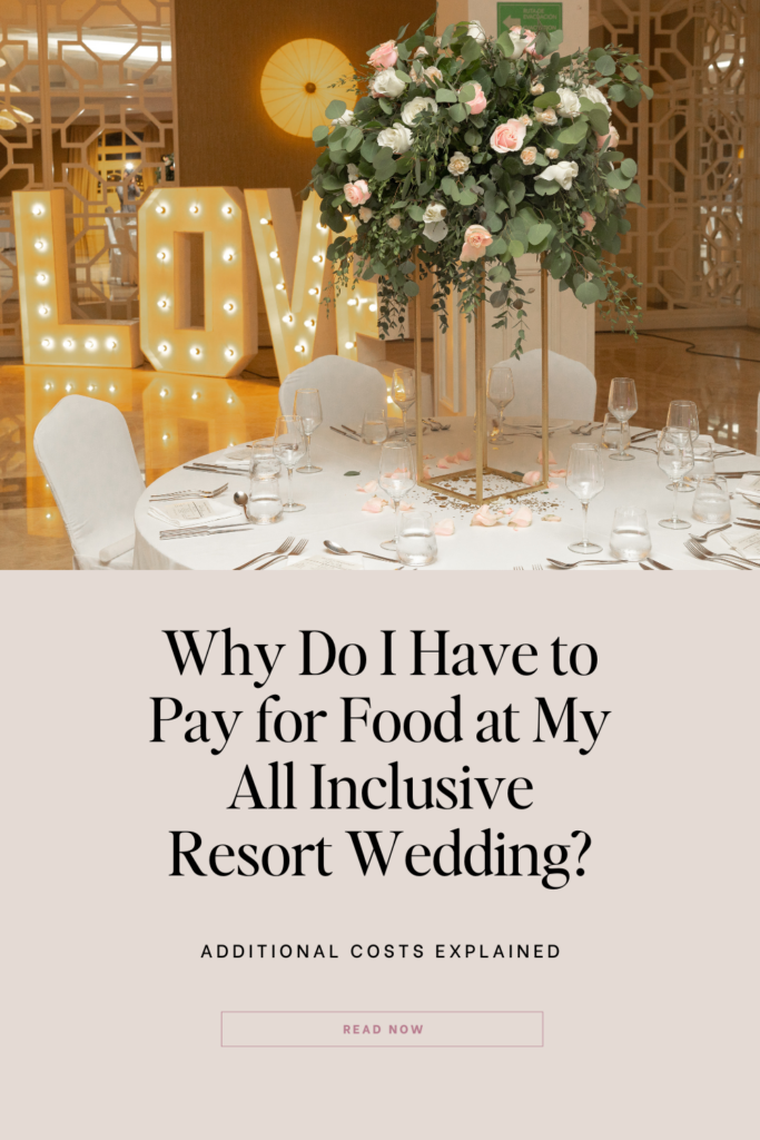 Why do I have to pay for food at an all inclusive resort wedding pinterest graphic